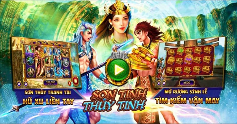 Nổ hũ Sơn Tinh Thuỷ Tinh